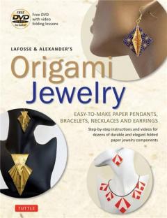 Lafosse and Alexander's Origami Jewelry