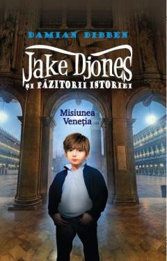 Jake Djones si pazitorii istoriei: misiunea Venetia