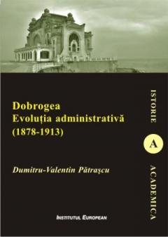 Dobrogea. Evolutia administrativa (1878-1913)