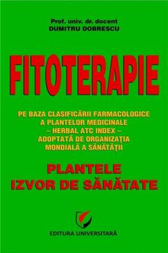 Fitoterapie. Plantele, izvor de sanatate