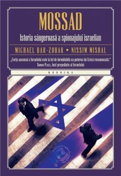 Mossad. Istoria sangeroasa a spionajului israelian