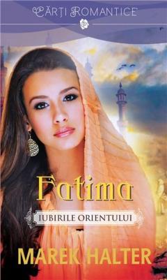 Fatima. Iubirile Orientului Marek Halter