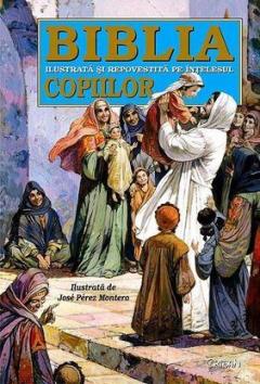 Biblia ilustrata si repovestita pe intelesul copiilor 