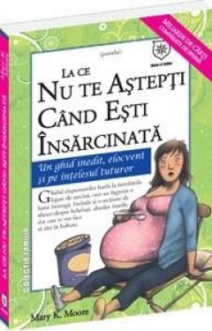 La ce nu te astepti cand esti insarcinata 