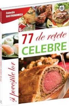 77 de retete celebre si povestile lor