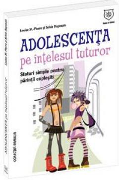 Adolescenta pe intelesul tuturor 