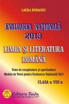 Evaluarea Nationala 2013 Limba Si Literatura Romana Clasa A Viii A Laura Buhaciuc