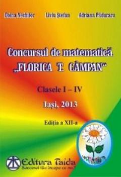 Concursul de matematica Florica T. Campan Cls. I - IV Ed. 2013
