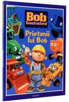 Bob Constructorul - Prietenii Lui Bob