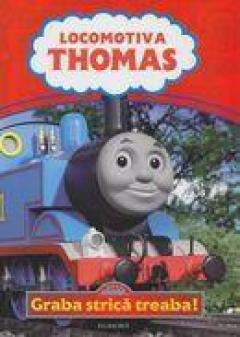 Locomotiva Thomas - Graba strica treaba