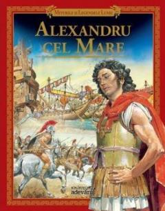 Alexandru cel Mare (Miturile si legendele lumii)