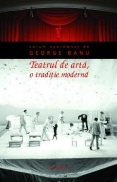 Teatrul de arta, o traditie moderna (paperback)