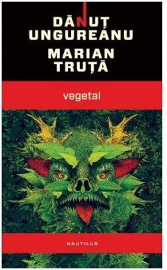 Vegetal Marian Truta, Danut Ungureanu