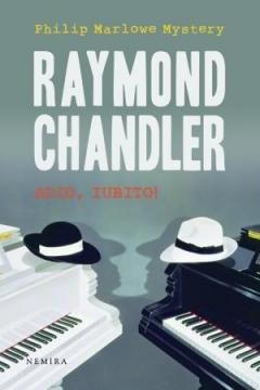 Adio, iubito! Raymond Chandler