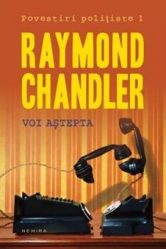Voi astepta Raymond Chandler