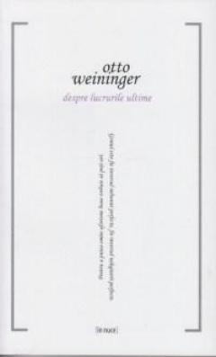 Despre lucrurile ultime Otto Weininger