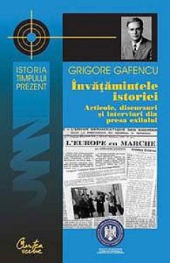 Invatamintele istoriei. Articole, discursuri şi interviuri din presa exilului  