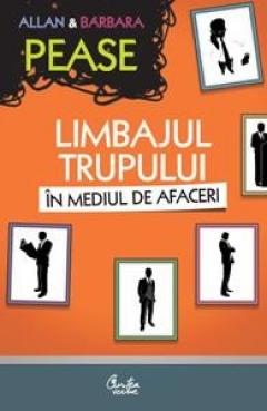 Limbajul trupului In mediul de afaceri Allan & Barbara Pease