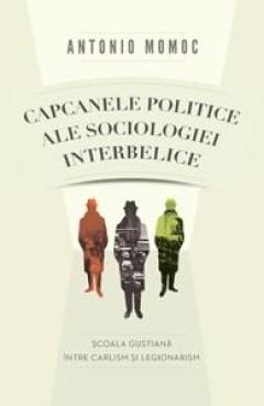 Capcanele politice ale sociologiei interbelice