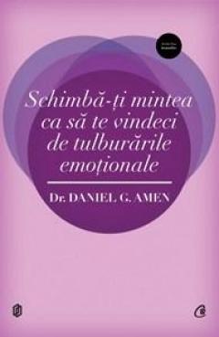 Schimba-ti mintea ca sa te vindeci de tulburarile emotionale