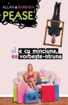 El e cu minciuna, ea vorbeste-ntruna Allan Pease, Barbara Pease