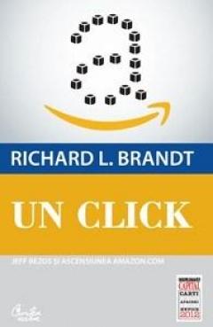 Un click. Jeff Bezos si ascensiunea Amazon.com