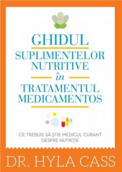 Ghidul suplimentelor nutritive in tratamentul medicamentos
