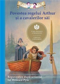Povestea regelui Arthur si a cavalerilor sai - Repovestire