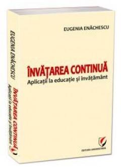 Invatarea continua. Aplicatii la educatie si invatamant