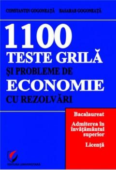 1100 Teste grila si probleme de economie cu rezolvari Basarab Gogoneata, Constantin Gogoneata