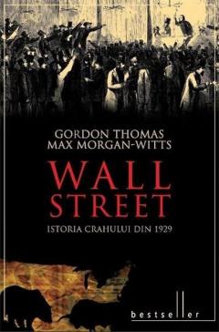 Wall street. Istoria crahului din 1929