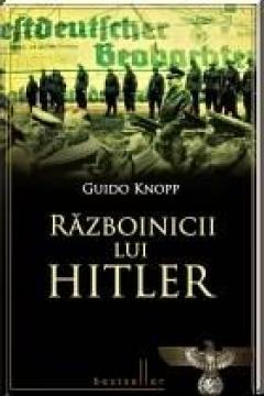 Razboinicii lui Hitler Guido Knopp
