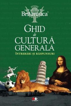 Ghid de cultura generala - Intrebari si raspunsuri Ed. a III-a