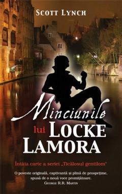 Minciunile lui Locke Lamora ( Seria Ticalosul Gentilom ) Scott Lynch