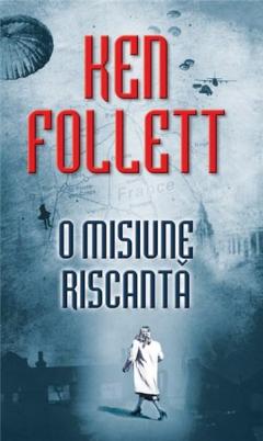 O misiune riscanta Ken Follett