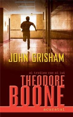Theodore Boone - Acuzatul John Grisham
