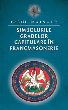 Simbolurile gradelor capitulare in francmasonerie 