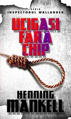 Ucigasi fara chip Henning Mankell