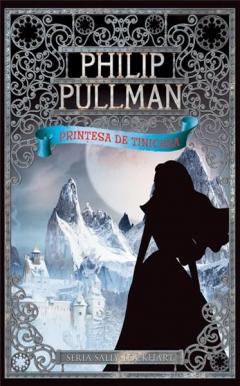 Printesa de tinichea Philip Pullman
