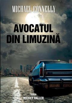 Avocatul din limuzina Michael Connelly