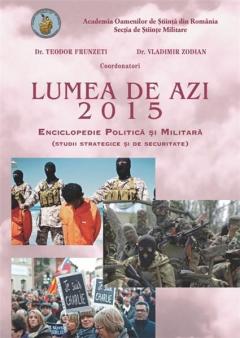 Lumea de azi 2015. Enciclopedie Politica si Militara 