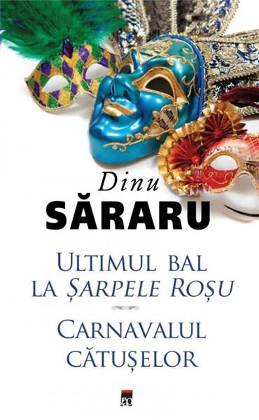 of To interact Underline Ultimul bal la Sarpele Rosu. Carnavalul Catuselor - Dinu Sararu