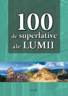 100 de superlative ale Lumii Unger Eniko