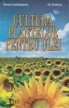 Cultura plantelor pentru ulei Marius Constantinescu, Gh. Sinulescu
