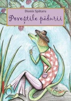 Povestile Padurii Dionis Spataru