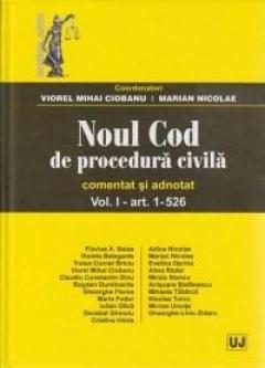 Noul Cod de Procedura Civila comentat si adnotat - Volumul I - Art 1- 526