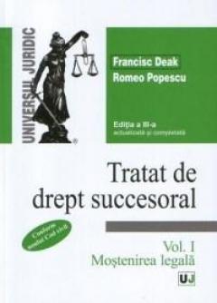 Tratat de drept succesoral - Vol. I: Mostenirea legala (conform noului Cod Civil) ed. a III-a, actualizata si completata