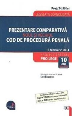 Prezentare comparativa - Noul si vechiul Cod de procedura penala - 15 februarie 2014