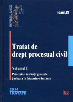 Tratat de drept procesual civil - Volumul I