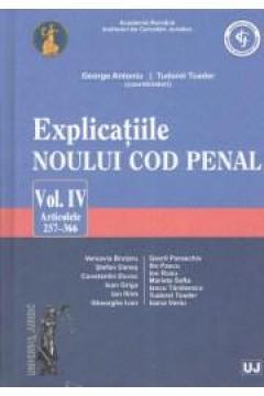 Explicatiile noului Cod penal. Vol. IV. Art. 257-366